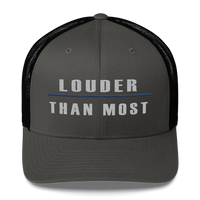 Louder Than Most Trucker Cap