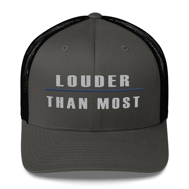 Louder Than Most Trucker Cap, front